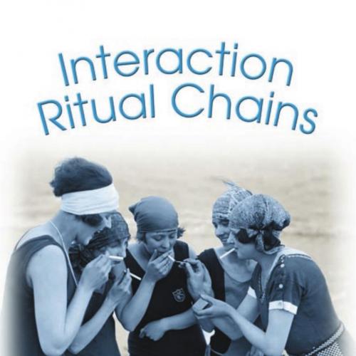 Interaction Ritual Chains - Collins, Randall