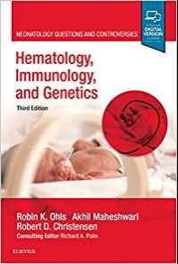 Hematology, Immunology and Genetics Neonatology Questions and Controversies 3rd