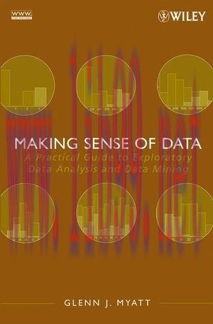 [FOX-Ebook]Making Sense of Data: A Practical Guide to Exploratory Data Analysis and Data Mining