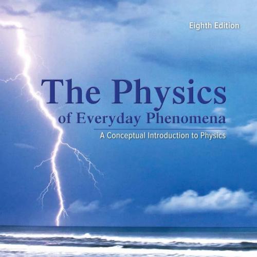 Physics of Everyday Phenomena 8th Edition by W. Thomas, The
