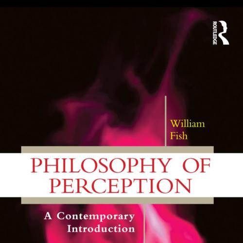 Philosophy of Perception A Contemporary Introduction