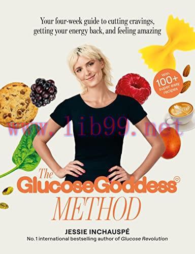 [FOX-Ebook]The Glucose Goddess Method: Your four-week guide to cutting cravings, getting your e...