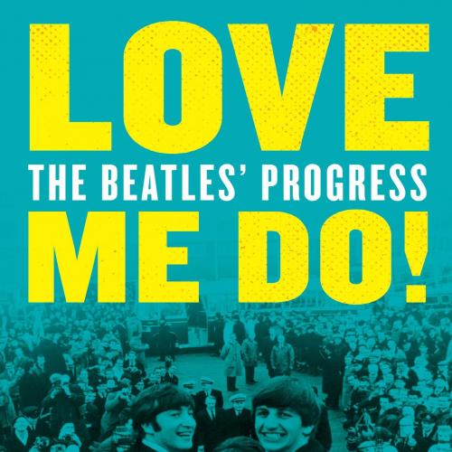 Love Me Do! The Beatles' Progress