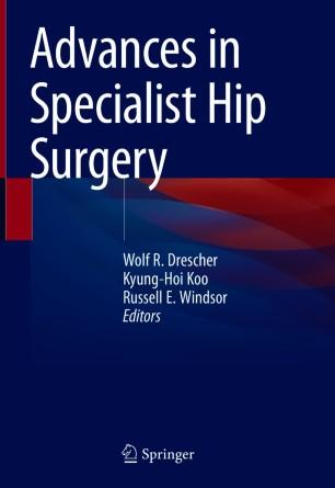 Advances in Specialist Hip Surgery