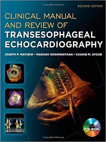 Clinical Manual and Review of Transesophageal Echocardiography, 2nd Edition