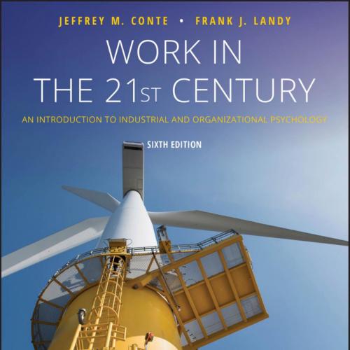 Work in the 21st Century An Introduction to Industrial and Organizational Psychology, 6th - Jef...