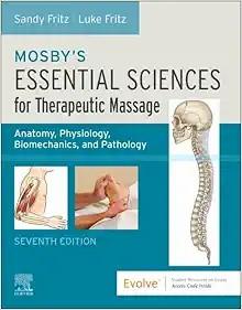 [AME]Mosby's Essential Sciences for Therapeutic Massage: Anatomy, Physiology, Biomechanics, and...