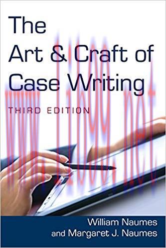 The Art and Craft of Case Writing 3rd Edition,