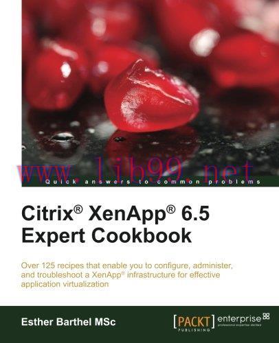 [FOX-Ebook]Citrix® XenApp® 6.5 Expert Cookbook