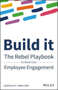 Build It A Practical Toolkit to Build Employee Engagement for a World Class Company