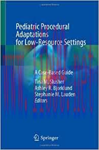 [AME]Pediatric Procedural Adaptations for Low-Resource Settings: A Case-Based Guide (EPUB)