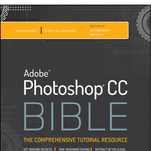 Photoshop CC Bible - Dayley, Brad, Dayley, Lisa DaNae