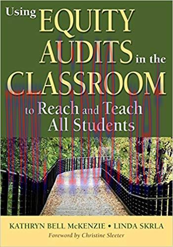 Using Equity Audits in the Classroom to Reach and Teach All Students 1st Edition,