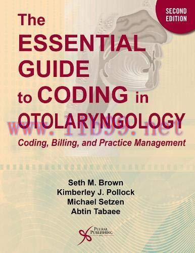 [AME]The Essential Guide to Coding in Otolaryngology: Coding, Billing, and Practice Management,...