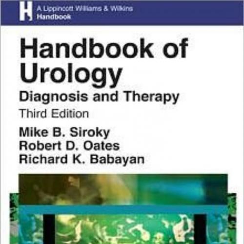 Lippincott Williams and Wilkins Handbook _ Handbook of Urology _ Diagnosis and Therapy (3rd Edi...