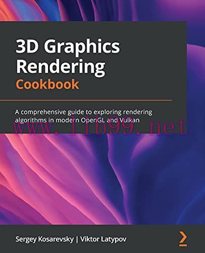 [FOX-Ebook]3D Graphics Rendering Cookbook: A comprehensive guide to exploring rendering algorit...