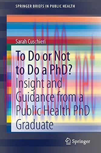 [AME]To Do or Not to Do a PhD?: Insight and Guidance from_ a Public Health PhD Graduate (Spring...