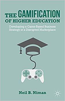 (PDF)The Gamification of Higher Education Developing a Game-Based Business Strategy in a Disrup...