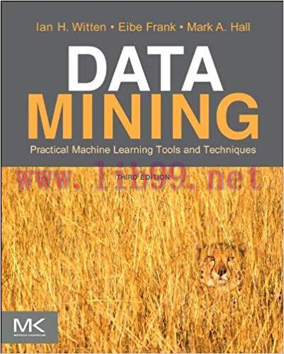 Data Mining:: Practical Machine Learning Tools and Techniques (The Morgan Kaufmann Series in Da...