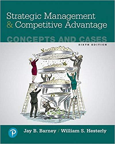 (TB)Strategic Management and Competitive Advantage Concepts and Cases 6th by Jay Barney William...