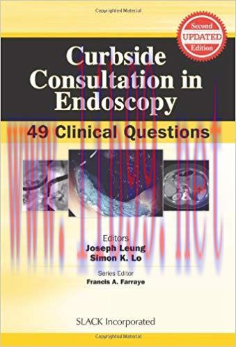[PDF]Curbside Consultation in Endoscopy 49 Clinical Questions (2nd E
