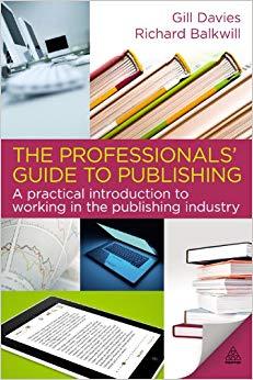 (PDF)The Professionals&rsquo; Guide to Publishing A Practical Introduction to Working in the Publishi...