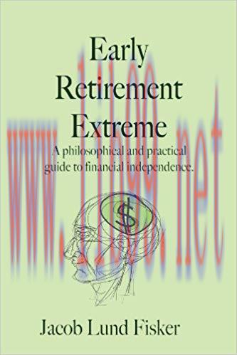 Early Retirement Extreme: A philosophical and practical guide to financial independence 1st Edi...