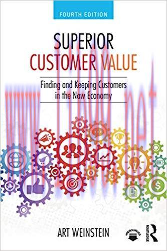 Superior Customer Value: Finding and Keeping Customers in the Now Economy 4th Edition,