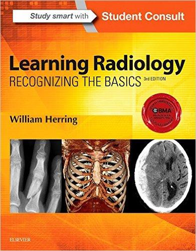 Learning Radiology - Recognizing the Basics, 3rd Edition