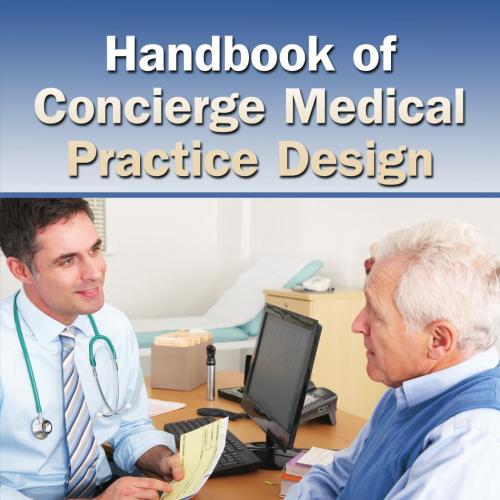 Handbook of Concierge Medical Practice Design
