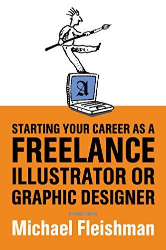 (PDF)Starting Your Career as a Freelance Illustrator or Graphic Designer Revised Edition