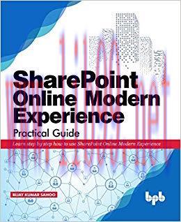 SharePoint Online Modern Experience Practical Guide: Learn step by step how to use SharePoint O...