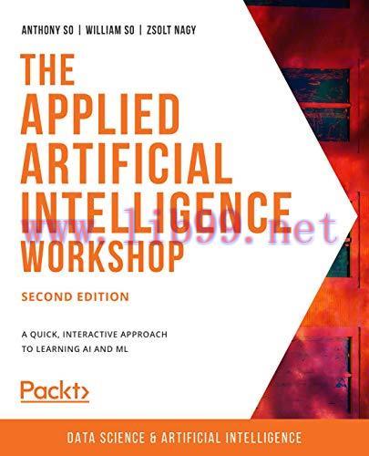 [FOX-Ebook]The Applied Artificial Intelligence Workshop, 2nd Edition