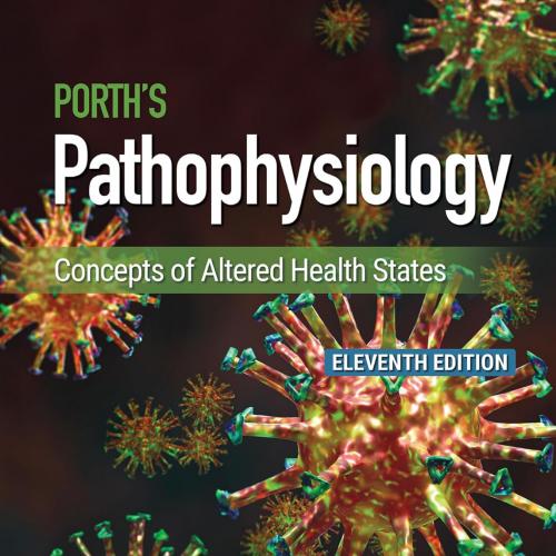Porth&rsquo;s Pathophysiology Concepts Of Altered Health States, 11th Edition (EPub+Converted PDF)