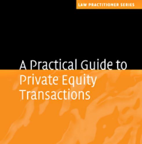 Practical Guide to Private Equity Transactions (Law Practitioner Series), A - GEOFF YATES & MIK...