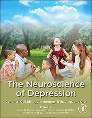 The Neuroscience of Depression Genetics, Cell Biology, Neurology, Behavior, and Diet