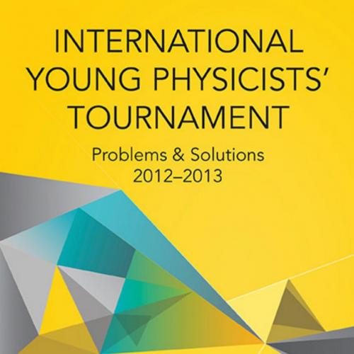International Young Physicists' Tournament _Problems & Solutions 2012!__2013