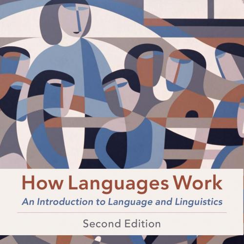 How Languages Work An Introduction to Language 2nd