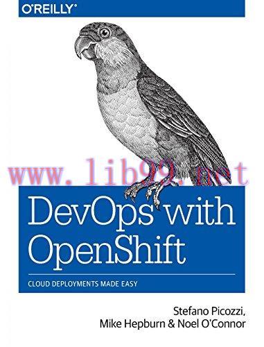 [FOX-Ebook]DevOps with OpenShift: Cloud Deployments Made Easy