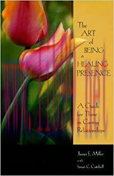 (PDF)The Art of Being a Healing Presence: A Guide for Those in Caring Relationships