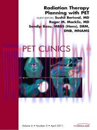 [AME]Radiation Therapy Planning with PET, An Issue of PET Clinics (Original PDF)