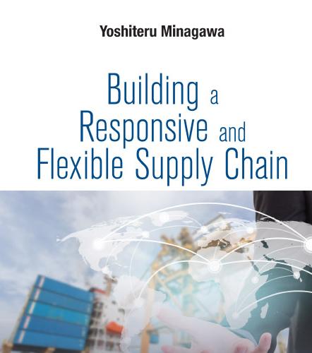 Building a Responsive and Flexible Supply Chain