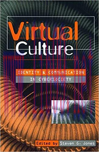 Virtual Culture: Identity and Communication in Cybersociety 1st Edition,