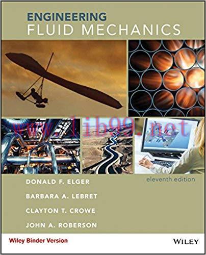 [PDF]Engineering Fluid Mechanics, 11th Edition [Donald F. Elger] + 10e