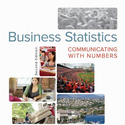 Business Statistics Communicating with Numbers 2nd Edition by Alison Kelly; Sanjiv Jaggia