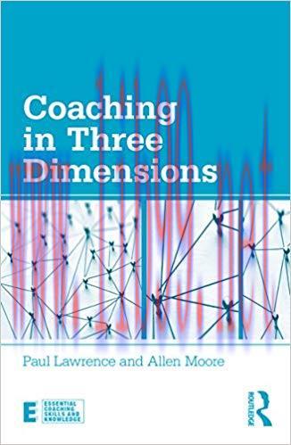Coaching in Three Dimensions: Meeting the Challenges of a Complex World (Essential Coaching Ski...