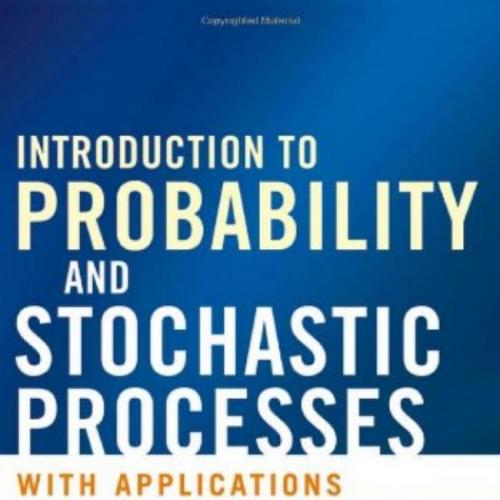 Introduction to Probability and Stochastic Processes with Applications