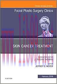[AME]Skin Cancer Surgery, An Issue of Facial Plastic Surgery Clinics of North America (Volume 2...