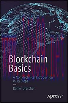 Blockchain Basics: A Non-Technical Introduction in 25 Steps 1st ed. Edition,
