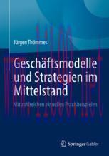 [PDF]Gesch&auml;ftsmodelle und Strategien im Mittelstand: Mit zahlreichen aktuellen Praxisbeispielen